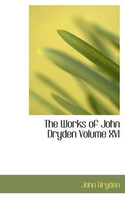 Book cover for The Works of John Dryden, Volume X