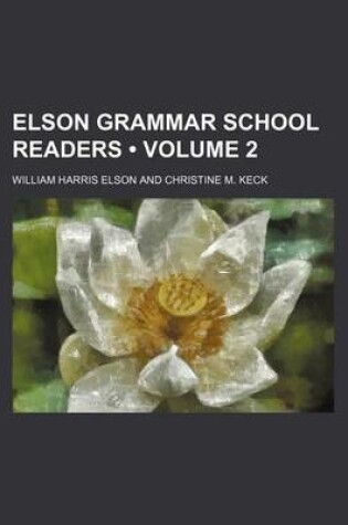 Cover of Elson Grammar School Readers (Volume 2)