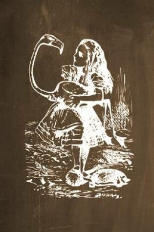 Cover of Alice in Wonderland Chalkboard Journal - Alice and The Flamingo (Brown)