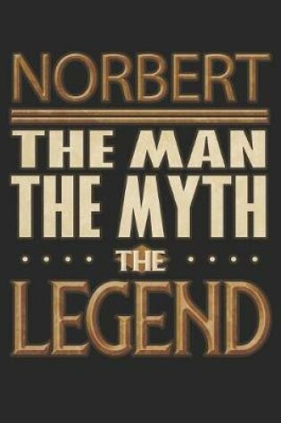 Cover of Norbert The Man The Myth The Legend