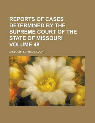 Book cover for Reports of Cases Determined by the Supreme Court of the State of Missouri Volume 48