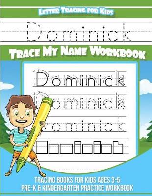 Book cover for Dominick Letter Tracing for Kids Trace My Name Workbook