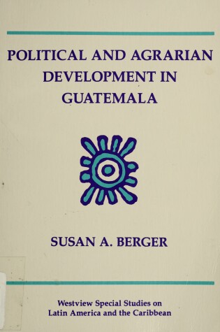 Cover of Political And Agrarian Development In Guatemala