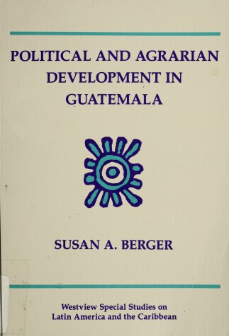 Book cover for Political And Agrarian Development In Guatemala