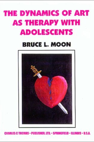 Cover of The Dynamics of Art as Therapy with Adolescents