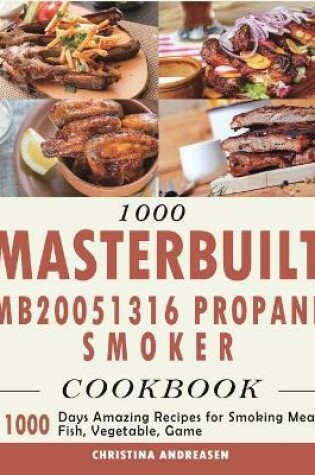 Cover of 1000 Masterbuilt MB20051316 Propane Smoker Cookbook