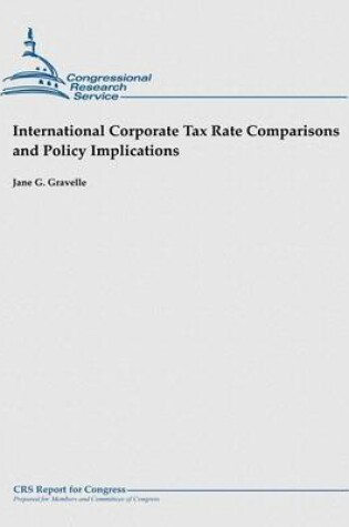 Cover of International Corporate Tax Rate Comparisons and Policy Implications