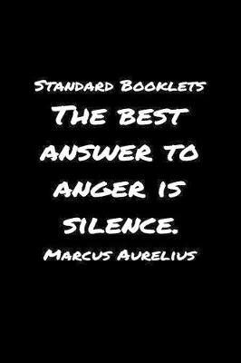 Book cover for Standard Booklets The Best Answer to Anger Is Silence Marcus Aurelius