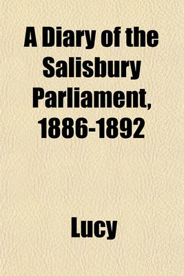 Book cover for A Diary of the Salisbury Parliament, 1886-1892