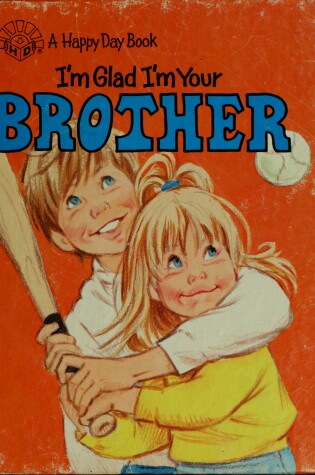 Cover of I'm Glad I'm Your Brother