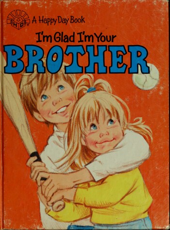 Book cover for I'm Glad I'm Your Brother