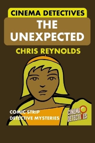 Cover of Cinema Detectives The Unexpected