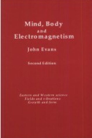 Cover of Mind, Body and Electromagnetism