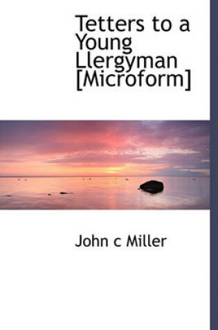 Cover of Tetters to a Young Llergyman [Microform]