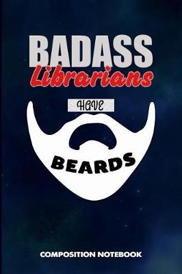 Book cover for Badass Librarians Have Beards