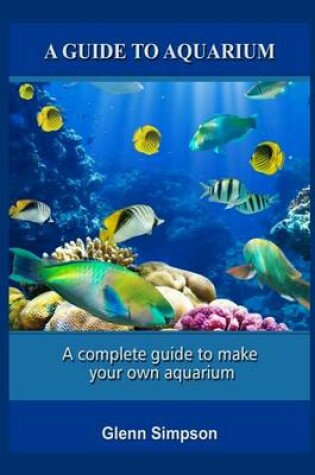 Cover of A Guide to Aquarium