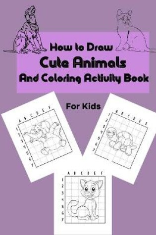 Cover of How to Draw Cute Animals and Coloring