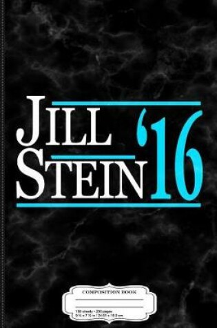 Cover of Jill Stein for President 2016 Composition Notebook