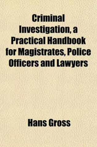 Cover of Criminal Investigation, a Practical Handbook for Magistrates, Police Officers and Lawyers