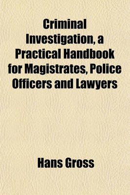 Book cover for Criminal Investigation, a Practical Handbook for Magistrates, Police Officers and Lawyers