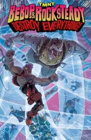 Book cover for Teenage Mutant Ninja Turtles: Bebop & Rocksteady Destroy Everything