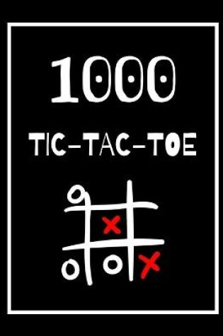 Cover of 1000 Tic-Tac-Toe