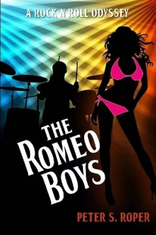 Cover of The Romeo Boys A Rock N Roll Odyssey