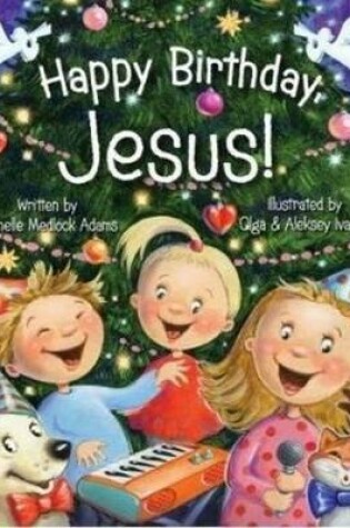 Cover of Happy Birthday, Jesus!