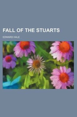 Cover of Fall of the Stuarts