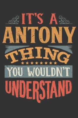 Book cover for Its A Antony Thing You Wouldnt Understand