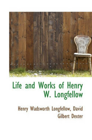 Cover of Life and Works of Henry W. Longfellow