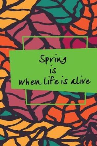 Cover of Spring is when Life is alive