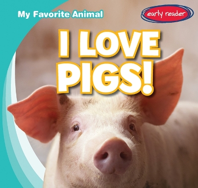 Cover of I Love Pigs!