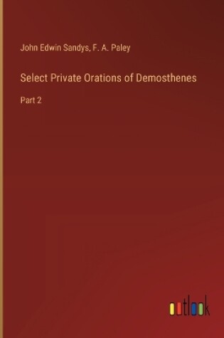 Cover of Select Private Orations of Demosthenes