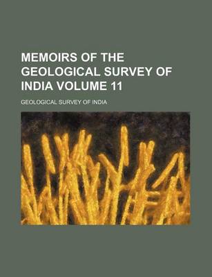 Book cover for Memoirs of the Geological Survey of India Volume 11