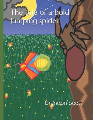 Book cover for The tale of the bold jumping spider