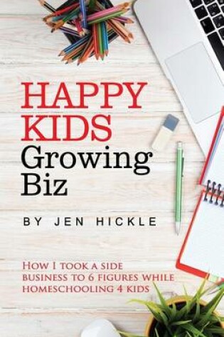 Cover of Happy Kids, Growing Biz