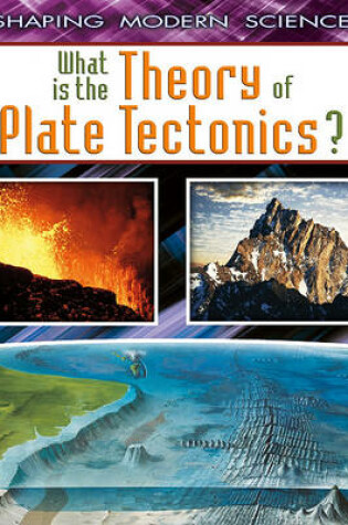 Cover of What Is the Theory of Plate Tectonics?