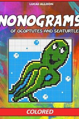 Cover of Nonograms of Ocoptuses and Sea turtles