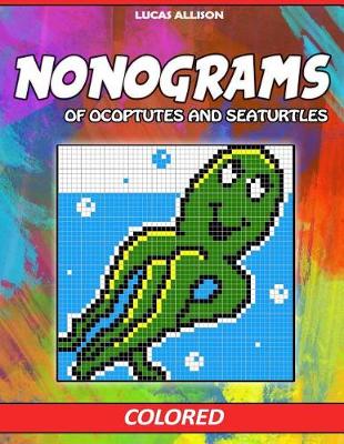 Book cover for Nonograms of Ocoptuses and Sea turtles