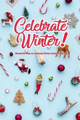 Book cover for Celebrate Winter!