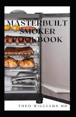 Book cover for Masterbuilt Smoker Cookbook