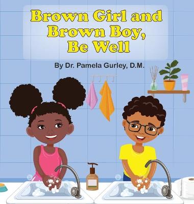 Book cover for Brown Girl and Brown Boy, Be Well