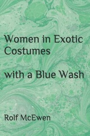 Cover of Women in Exotic Costumes with a Blue Wash