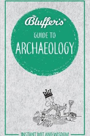 Cover of Bluffer's Guide to Archaeology