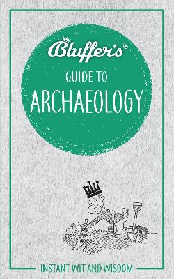 Book cover for Bluffer's Guide to Archaeology