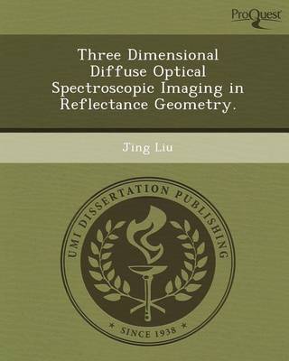 Book cover for Three Dimensional Diffuse Optical Spectroscopic Imaging in Reflectance Geometry