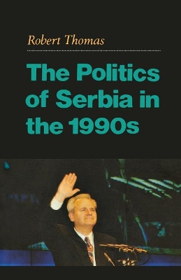 Book cover for The Politics of Serbia in the 1990s