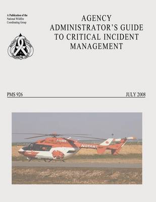 Book cover for Agency Administrator's Guide to Critical Incident Management