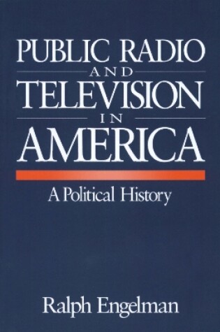 Cover of Public Radio and Television in America